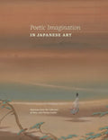 Poetic Imagination in Japanese Art: Selections from the Collection of Mary and Cheney Cowles - Hardcover