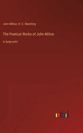 The Poetical Works of John Milton: in large print - Hardcover