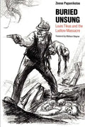 Buried Unsung: Louis Tikas and the Ludlow Massacre - Paperback