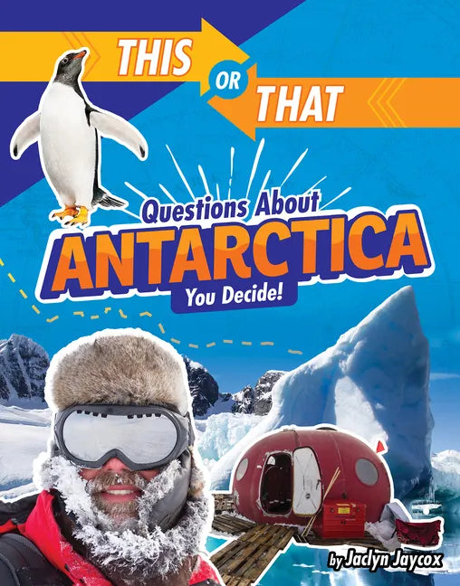 This or That Questions about Antarctica: You Decide! - Hardcover