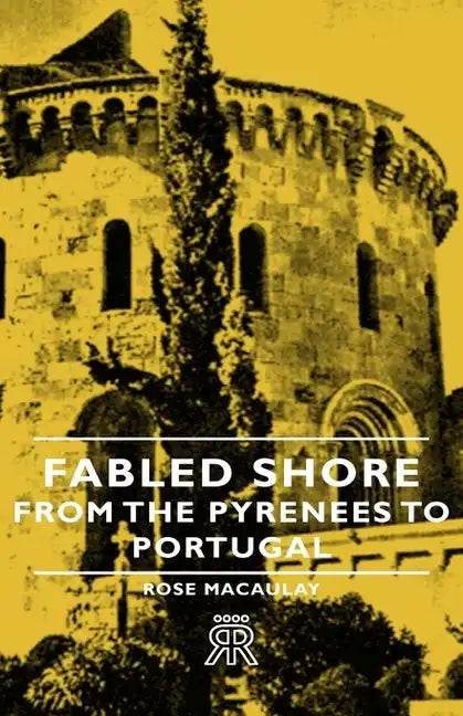 Fabled Shore - From the Pyrenees to Portugal - Hardcover