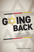 Going Back: 16 Jewish women tell their life stories, and why they returned to Germany - the country that once wanted to kill them - Paperback