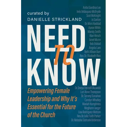 Need to Know: Empowering Female Leadership and Why It's Essential for the Future of the Church - Paperback