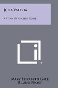 Julia Valeria: A Story Of Ancient Rome - Paperback
