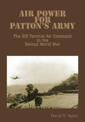 Air Power for Patton's Army - The XIX Tactical Air Command in the Second World War - Paperback