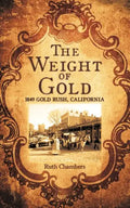 The Weight of Gold: 1849 Gold Rush, California - Paperback