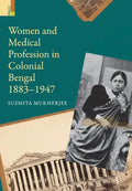 Women and Medical Profession in Colonial Bengal, 1883-1947 - Hardcover