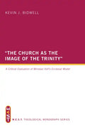 The Church as the Image of the Trinity: A Critical Evaluation of Miroslav Volf's Ecclesial Model - Paperback