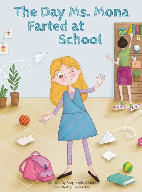 The Day Ms. Mona Farted at School - Hardcover