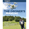 The Droner's Manual: A Guide to the Responsible Operation of Small Uncrewed Aircraft - Paperback