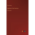 Vignettes of San Francisco: in large print - Hardcover