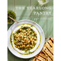 The Yearlong Pantry: Bright, Bold Vegetarian Recipes to Transform Everyday Staples - Hardcover
