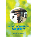 Mind Power Is Money - Paperback