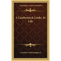 A Leatherneck Looks At Life - Hardcover