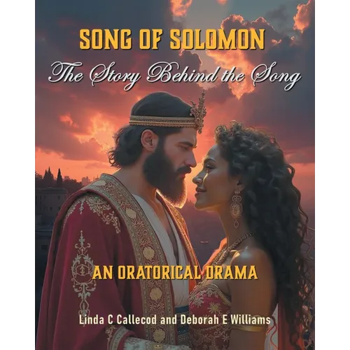 Song of Solomon: The Story Behind the Song: An Oratorical Drama - Paperback