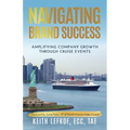Navigating Brand Success: Amplifying Company Growth Through Cruise Events - Paperback
