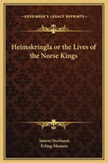 Heimskringla or the Lives of the Norse Kings - Hardcover