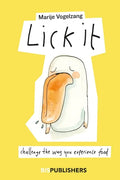 Lick It: Challenge the Way You Experience Food - Paperback