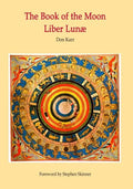 The Book of the Moon - Liber Lunae: The Magic of the Mansions of the Moon - Paperback