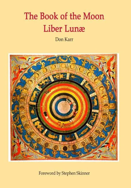 The Book of the Moon - Liber Lunae: The Magic of the Mansions of the Moon - Paperback