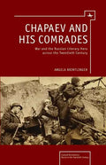 Chapaev and His Comrades: War and the Russian Literary Hero Across the Twentieth Century - Paperback