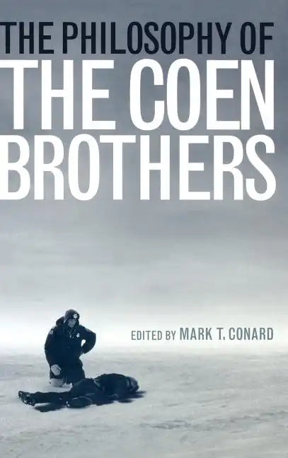 The Philosophy of the Coen Brothers - Hardcover