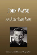 John Wayne - An American Icon (Biography) - Paperback