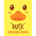 Duck Coloring Book: 40 Fun Designs With High Quality For Boys And Girls, Funny Coloring Books for Kids Ages 2-12 - Paperback
