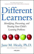 Different Learners: Identifying, Preventing, and Treating Your Child's Learning Problems - Paperback