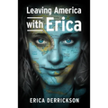 Leaving America with Erica: How to Travel and Set Yourself Free - Paperback