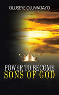 Power to Become Sons of God - Paperback