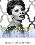 Sophia Loren: The Life of Italy's Greatest Actress - Paperback