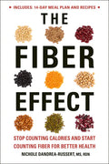 The Fiber Effect: Stop Counting Calories and Start Counting Fiber for Better Health - Paperback