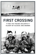 First Crossing: The 1919 Trans-Atlantic Flight of Alcock and Brown - Paperback