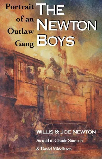 The Newton Boys: Portrait of an Outlaw Gang - Paperback