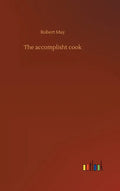 The accomplisht cook - Hardcover