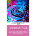 Making Health Public: A Manifesto for a New Social Contract - Hardcover