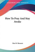How To Pray And Stay Awake - Paperback
