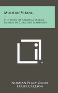 Modern Viking: The Story Of Abraham Vereide, Pioneer In Christian Leadership - Hardcover