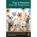 Play in Hospitals: Real Life Perspectives - Paperback