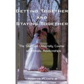 Getting Together and Staying Together: The Stanford University Course on Intimate Relationships - Paperback