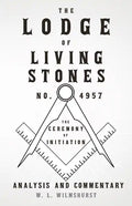 The Lodge of Living Stones, No. 4957 - The Ceremony of Initiation - Analysis and Commentary - Paperback