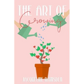 The Art of Growing - Paperback