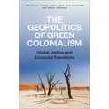 The Geopolitics of Green Colonialism: Global Justice and Ecosocial Transitions - Paperback