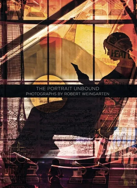 The Portrait Unbound: Photographs by Robert Weingarten [With DVD] - Hardcover