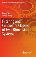 Filtering and Control for Classes of Two-Dimensional Systems - Hardcover