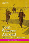 Tom Sawyer Abroad: By Huck Finn - Hardcover