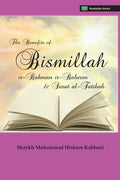 The Benefits of Bismillahi 'r-Rahmani 'r-Raheem & Surat Al-Fatihah - Paperback