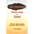 Cure Depression Without Drugs for Good - Paperback