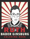 Ruth Bader Ginsburg Coloring Book: American Iconic Women RBG Coloring Book - Paperback